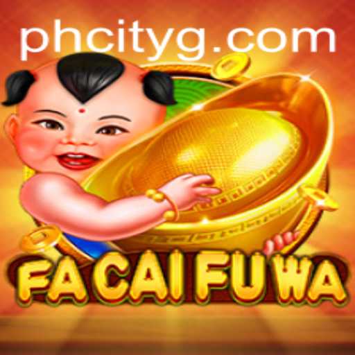 Discover the Exciting World of FaCaiFuWa: A New Adventure With PHcity Ties